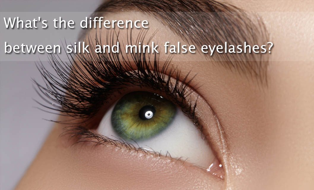 What’s the difference between silk and mink false eyelashes?